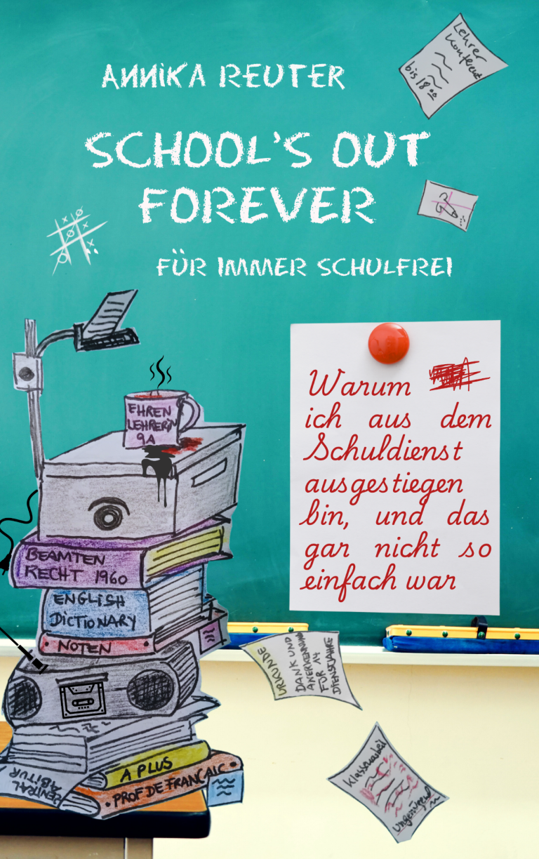 Für immer schulfrei: Ein Buch für Universitäten, Studienseminare und Lehrerkollegien